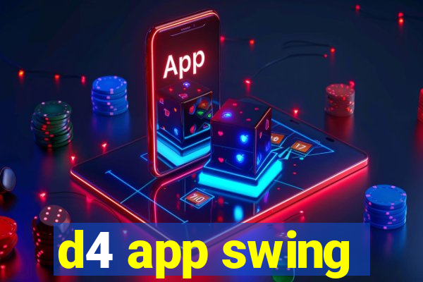 d4 app swing